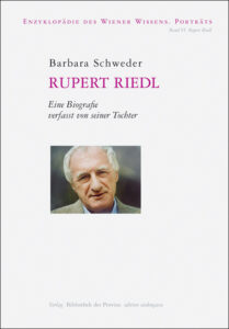 Rupert Riedl, Eine Biografie, verfasst von seiner Tochter Barbara Schweder